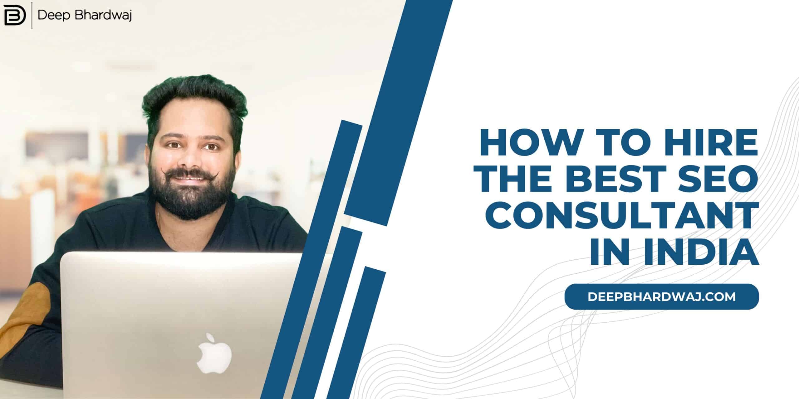 How to Hire the Best SEO Consultant in India 1 How to Hire the Best SEO Consultant in India