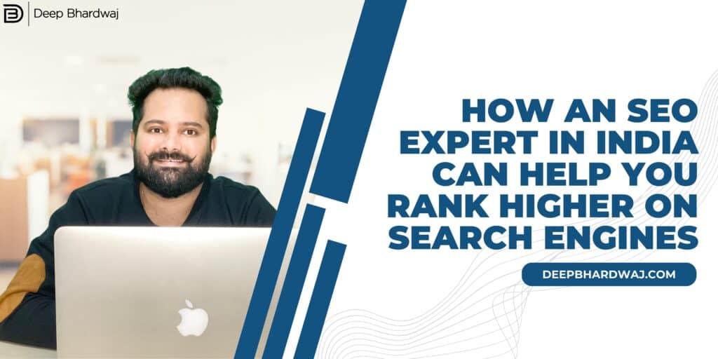 How an SEO Expert in India Can Help You Rank Higher on Search Engines