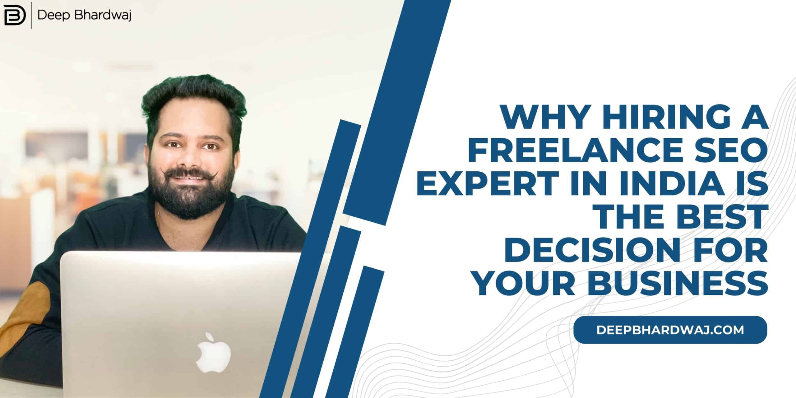 Why Hiring a Freelance SEO Expert in India is the Best Decision for Your Business 1 Why Hiring a Freelance SEO Expert in India is the Best Decision for Your Business